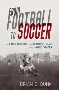 From Football To Soccer Av Brian D. Bunk