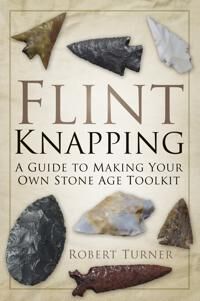Turner Robert Flint Knapping