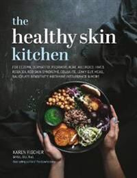 The Healthy Skin Kitchen Av Karen Fischer The Healthy Skin Kitchen Av Karen Fischer