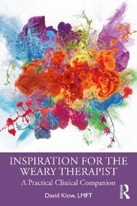 Inspiration For The Weary Therapist Av David (Skylight Counseling Center Illinois Usa) Klow