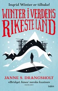 Drangsholt Janne S. Winter i verdens rikeste land – Roman av Gyldendal Norsk Forlag