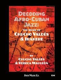 Valdes, Chucho Decoding Afro-Cuban Jazz (0997661720) Valdes, Chucho Decoding Afro-Cuban Jazz (0997661720)