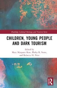 Kerr Mary Margaret Children Young People and Dark Tourism