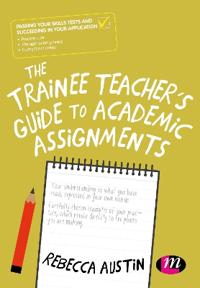 The Trainee Teacher'S Guide To Academic Assignments Av Rebecca Austin