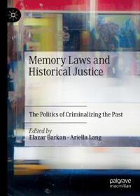 Memory Laws And Historical Justice