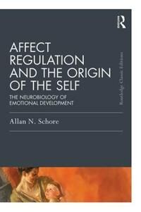 Affect Regulation And The Origin Of The Self Av Allan N. Schore