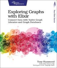 Exploring Graphs With Elixir Av Tony Hammond