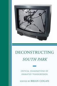 Cogan, Brian Deconstructing South Park (0739167464)