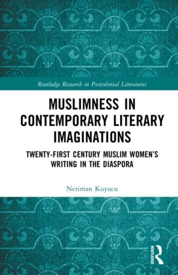 Muslimness in Contemporary Literary Imaginations Muslimness in Contemporary Literary Imaginations