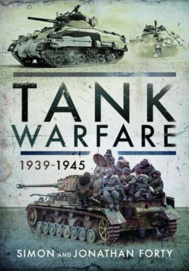 Tank Warfare, 1939-1945 Av Simon Forty, Jonathan Forty Tank Warfare, 1939-1945 Av Simon Forty, Jonathan Forty