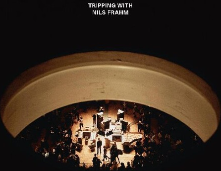 Tripping With N Ils Frahm