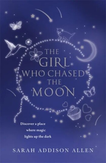 The Girl Who Chased The Moon Av Sarah Addison Allen
