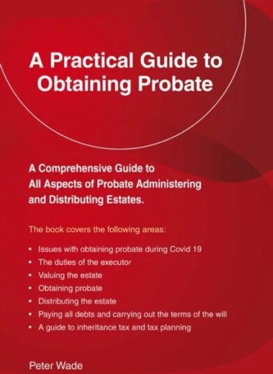 A Practical Guide To Obtaining Probate Av Peter Wade