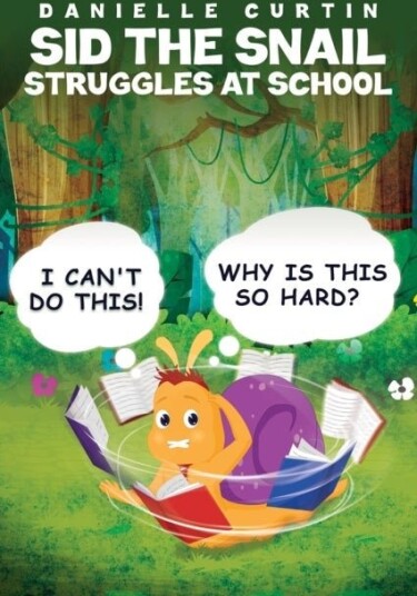 Sid the Snail Struggles at School Sid the Snail Struggles at School