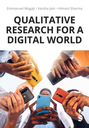 Qualitative Research for a Digital World  A Practical Guide
