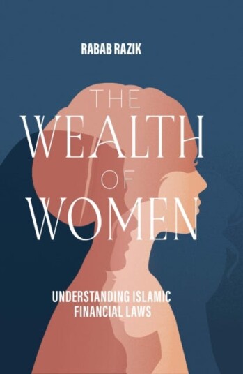 The Wealth of Women  Examining Islamic Financial Rights in Contemporary Practice