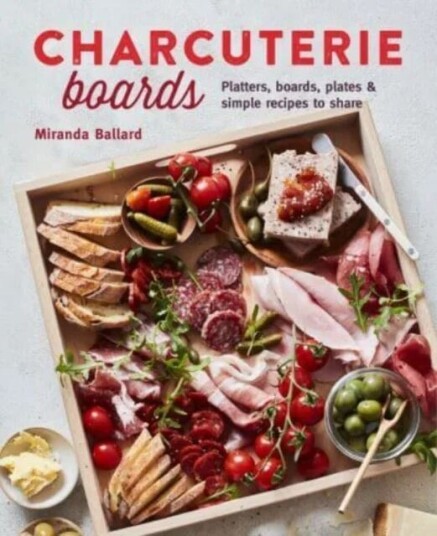 Charcuterie Boards Av Miranda Ballard, Louise Pickford