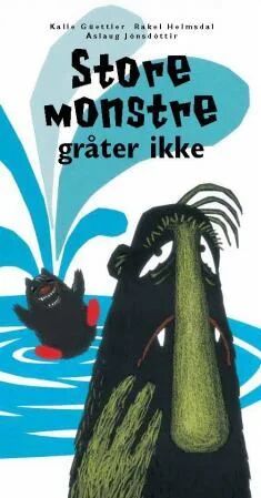 Store Monstre Gråter Ikke Av Kalle Güettler, Rakel Helmsdal, Áslaug Jónsdóttir