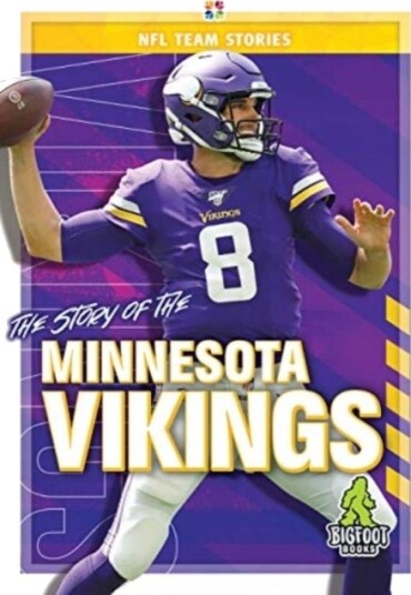 The Story of the Minnesota Vikings The Story of the Minnesota Vikings