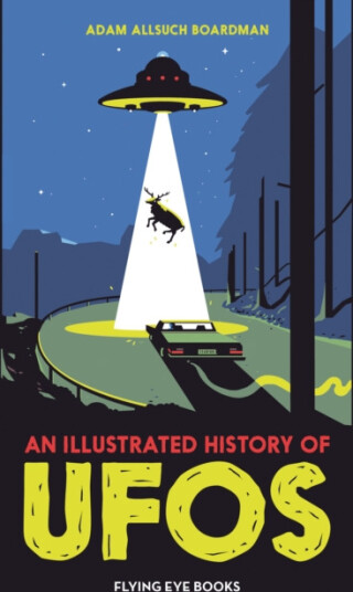 An Illustrated History of UFOs