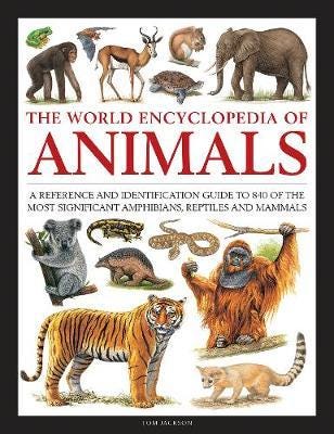Animals, The World Encyclopedia Of Av Tom Jackson Animals, The World Encyclopedia Of Av Tom Jackson