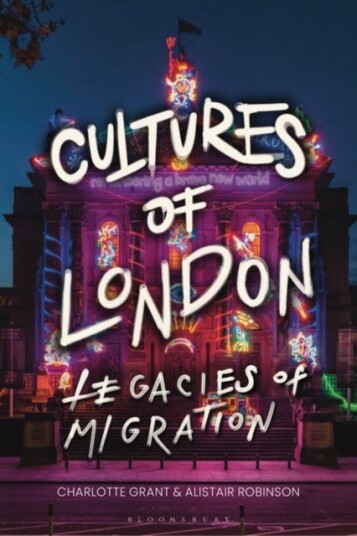 Cultures of London Legacies of Migration