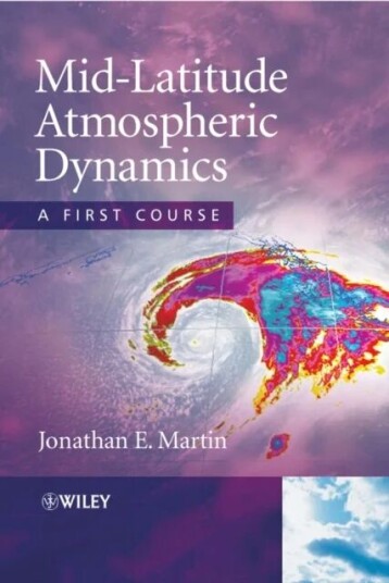 Mid-Latitude Atmospheric Dynamics Av Jonathan E. (University Of Wisconsin-Madison Usa) Martin