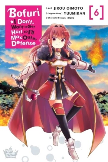 Bofuri: I Don'T Want To Get Hurt, So I'Ll Max Out My Defense., Vol. 6 (Manga) Av Jirou Oimoto, Yuumikan