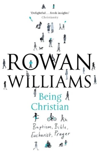 Being Christian Av Rt Hon Rowan Williams Being Christian Av Rt Hon Rowan Williams