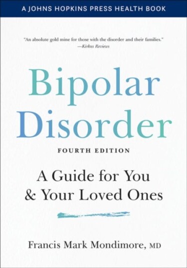Bipolar Disorder A Guide for You and Your Loved Ones