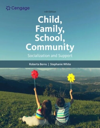 Child, Family, School, Community: Socialization And Support Av Roberta (University Of California Irvine) Berns, Stephanie (Cameron University White, U Child, Family, School, Community: Socialization And Support Av Roberta (University Of California Irvine) Berns, Stephanie (Cameron University White, U