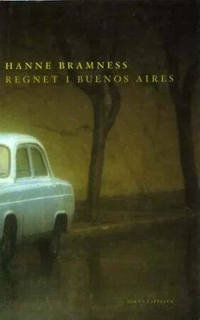 Regnet I Buenos Aires Av Hanne Bramness Regnet I Buenos Aires Av Hanne Bramness