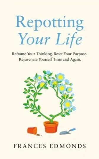 Repotting Your Life Av Frances Edmonds