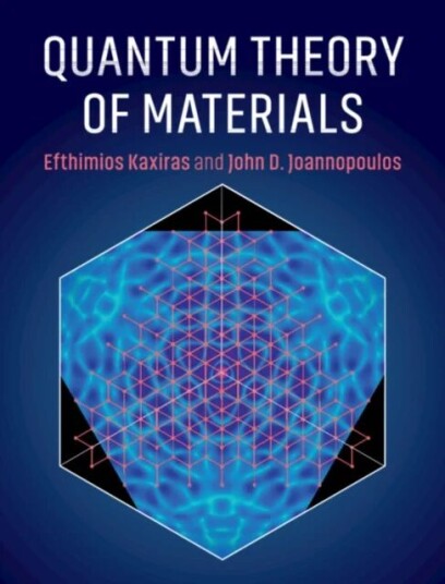 Quantum Theory Of Materials Av Efthimios (Harvard University Massachusetts) Kaxiras, John D. (Massachusetts Institute Of Technology) Joannopoulos