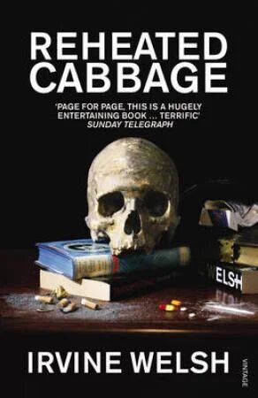 Reheated Cabbage Av Irvine Welsh
