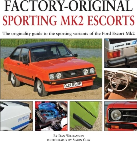 Factoryoriginal Sporting Mk2 Escorts The Originality Guide to the Sporting Versions of Ford's Escort Mk2, from 1975 to 1980, Including the Sport, Mexico, RS1800 and RS2000 Factoryoriginal Sporting Mk2 Escorts The Originality Guide to the Sporting Versions of Ford's Escort Mk2, from 1975 to 1980, Including the Sport, Mexico, RS1800 and RS2000