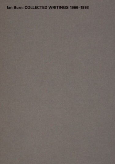 Ian Burn Collected Writings 19661993 Ian Burn Collected Writings 19661993