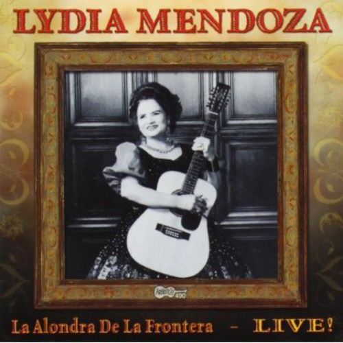 Lydia Mendoza Alondra De La Frontera: Live CD