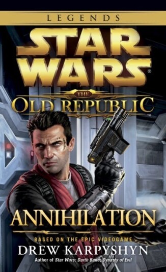 Annihilation: Star Wars Legends (The Old Republic) Av Drew Karpyshyn
