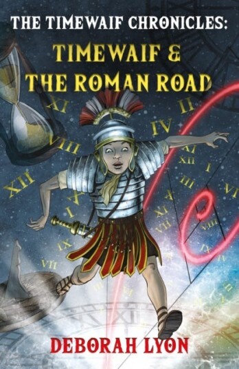 The Timewaif Chronicles Timewaif & The Roman Road The Timewaif Chronicles Timewaif & The Roman Road