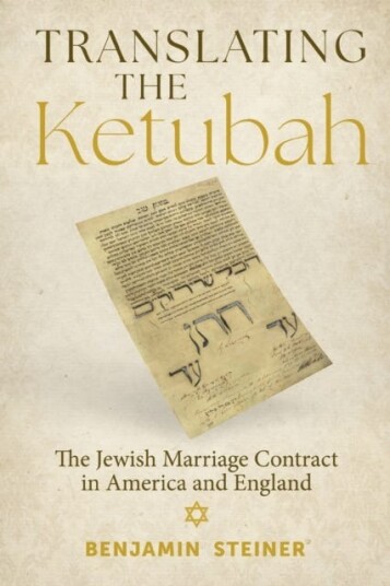 Translating the Ketubah  The Jewish Marriage Contract in America and England