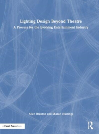 Lighting Design Beyond Theatre A Process for the Evolving Entertainment Industry