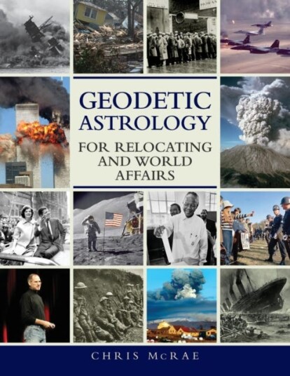 Geodetic Astrology For Relocating And World Affairs Av Chris Mcrae