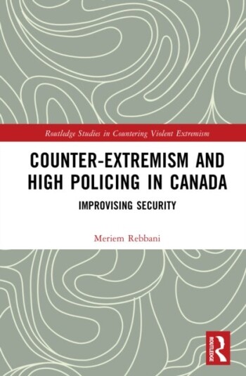 Counter Extremism and High Policing in Canada Counter Extremism and High Policing in Canada