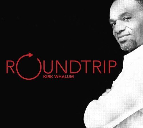 MediaTronixs Kirk Whalum : Roundtrip CD (2011) Pre-Owned