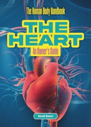 The Heart An Owner's Guide The Heart An Owner's Guide