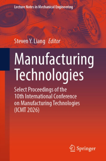Manufacturing Technologies Select Proceedings of the 10th International Conference on Manufacturing Technologies (ICMT 2026)