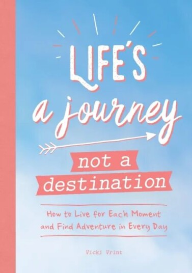 Life'S A Journey, Not A Destination Av Vicki Vrint