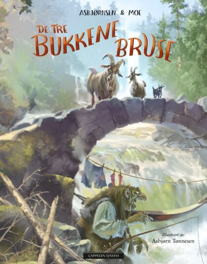 De Tre Bukkene Bruse Av P. Chr. Asbjørnsen, Jørgen Moe De Tre Bukkene Bruse Av P. Chr. Asbjørnsen, Jørgen Moe