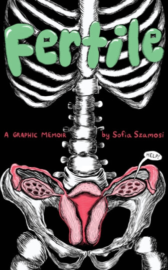 Fertile  A Graphic Memoir